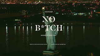 Kueendom x No Bitch (Music Video) KB Films