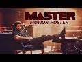 Thalapathy Vijay S MASTER Hindi Motion Poster Vijay Sethupathi Malvika M South Movies 2022