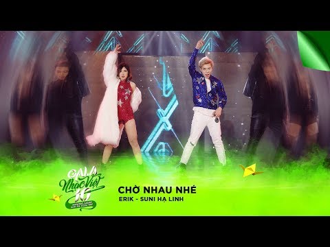 Chờ Nhau Nhé -  ERIK & Suni Hạ Linh | Gala Nhạc Việt 10