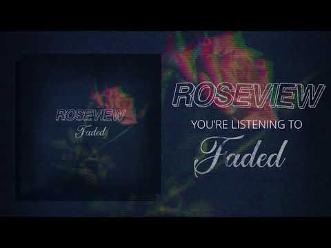 ROSEVIEW - Faded (Official Stream Video)