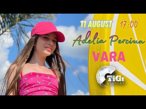 Adelia Perciun (TiGi Academy) - Vara (teaser)