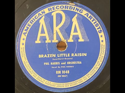 Phil Harris and Orchestra - Brazen Little Raisin  78RPM