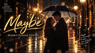 Maybe - King | Marky Golias Cover | Filipino Love Song (Lyrics Video)