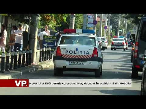 Motociclist fără permis corespunzător, decedat în accidentul din Bobolia