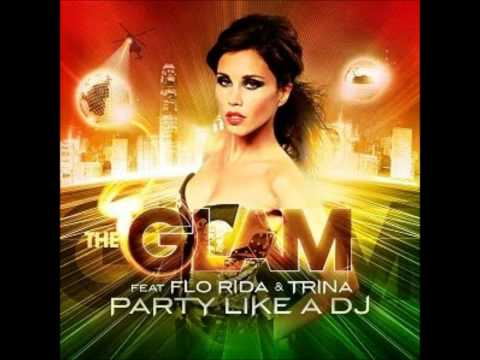Party like a Dj (Radio Killers) - The Glam ft Flo-Rida