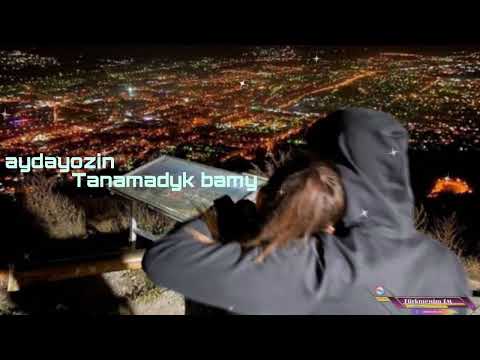aydayozin - Tanamadyk bamy