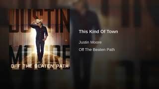 Justin Moore -This Kind of Town