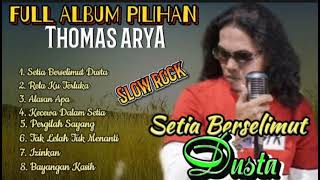 Download lagu Thomas Arya - Setia Berselimut Dusta, Relaku Terluka || Album Terbaru Thomas Arya 2023 #thomasarya mp3