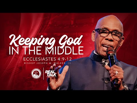 REAL TALK: RELATIONSHIPS THAT REFLECT GOD (PART 4) | KEEPING GOD IN THE MIDDLE