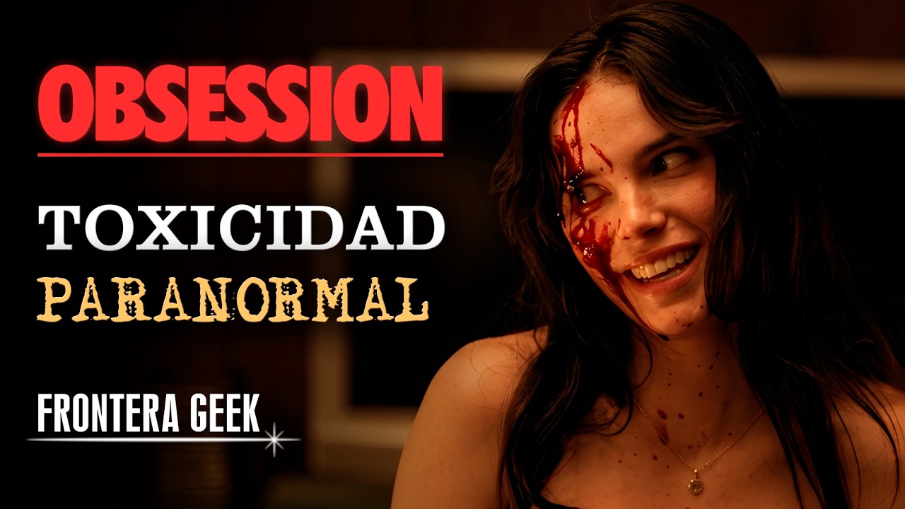 Obsession (2026) - Resumen, Reseña y Análisis y Referencias - Una Relación Tóxica SOBRENATURAL