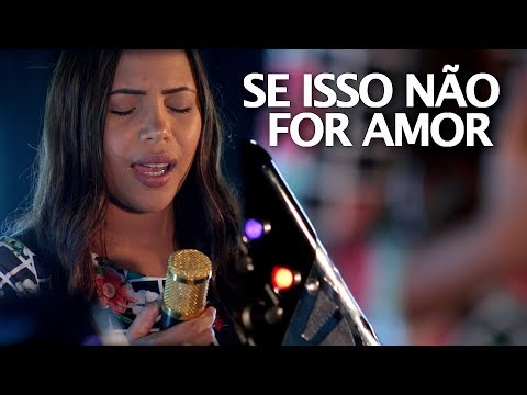 Se Isso Não For Amor - Amanda Wanessa (Ao Vivo)