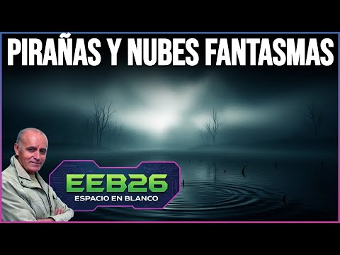 Espacio en Blanco - Pirañas y Nubes Fantasmas (18/01/2026)