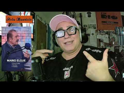 MARIO CESAR ELGUE, análisis situación económica, entrevista en "Hola Mauricio", con Mauricio Zabalza