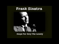 Frank Sinatra - It's A Lonesome Old Town