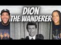 THIS WAS GREAT!| FIRST TIME HEARING Dion - The Wanderer REACTION