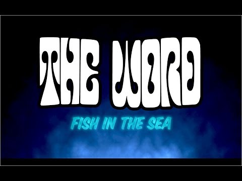 The Word UK - Fish In The Sea (Official Video)