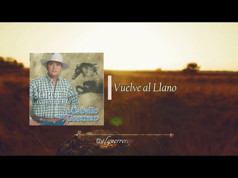 Jorge Guerrero  - Vuelve al Llano