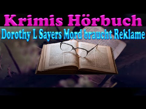 Dorothy L Sayers Mord braucht Reklame Teil 1 Krimis Hörbuch