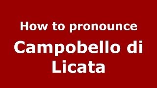 How to pronounce Campobello Di Licata