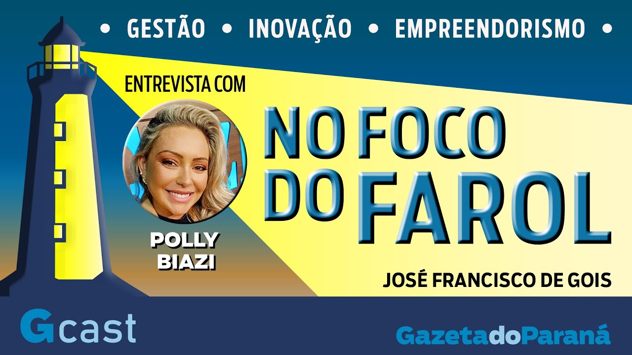 NO FOCO DO FAROL #18 – POLLY BIAZI É A CONVIDADA DE JOSÉ F. DE GOIS