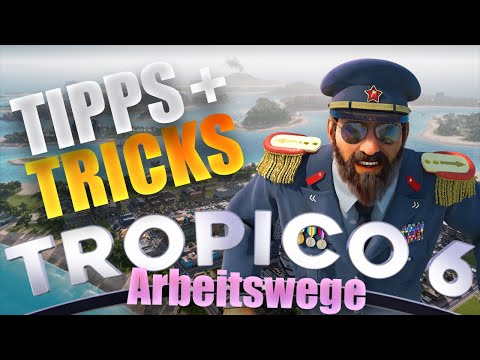 Tropico 6 🌴 Tipps und Tricks für Arbeitswege