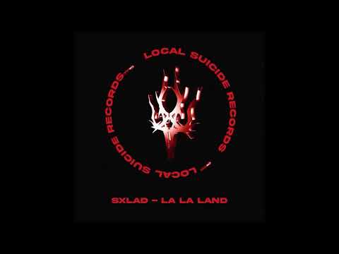 SXLAD - LA LA LAND 🌈 ( OFFICIAL AUDIO )