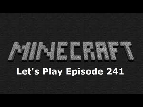 Minecraft: Let's Play Episode 241