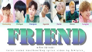 BTOB(비투비) - &#39;Friend&#39; Lyrics (Color coded_Han_Rom_Eng)