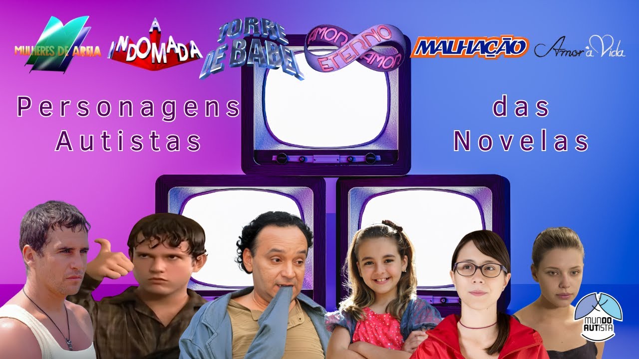 Personagens de Novelas que podem ser Autistas!
