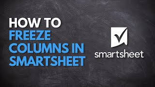 How to Freeze Columns in Smartsheet