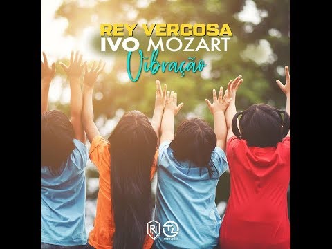 Rey Vercosa & Ivo Mozart - Vibração