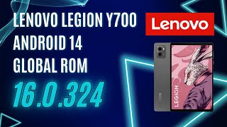 Lenovo Legion Y700 16.0.324 Global Rom update Overview Android 14