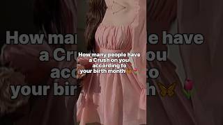 Download lagu Berapa banyak orang yang menyukaimu berdasarkan bulan kelahiranmu 🦋✨#celanapendek #estetika mp3