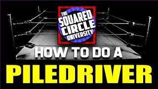PILEDRIVER - How to do the Piledriver - Made famous by Jerry &quot;The King&quot; Lawler and The Undertaker