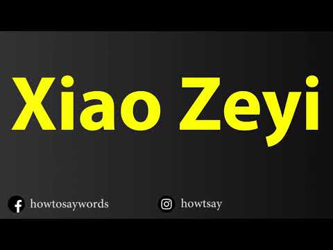 How To Pronounce Xiao Zeyi