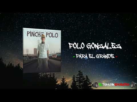 Polo Gonzales - Para El Grande [ SLOWED - REVERD ]