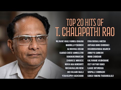 Top 20 Hits of T. Chalapathi Rao | Niluvave Vaalu Kanula Dhaana | Mabbullo Yemundhi | Aa Navvula
