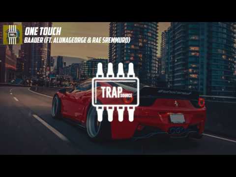 Baauer - One Touch (ft. AlunaGeorge & Rae Sremmurd)