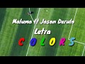 Maluma ft Jason Derulo - Colors Letra (Lyrics - Official) Maluma ft Jason Derulo - Colors Letra (Lyrics - Official)