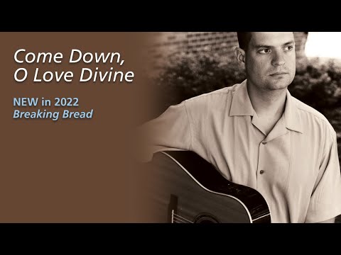 Come Down, O Love Divine
