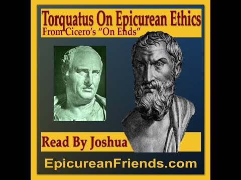 Torquatus On Epicurean Ethics - An Excerpt From Cicero's "On Ends"