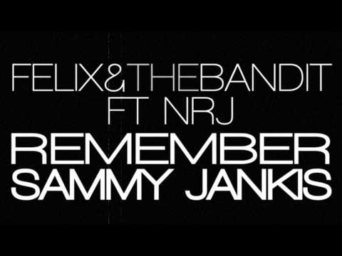 Felix & The Bandit ft NRJ - Remember Sammy Jankis