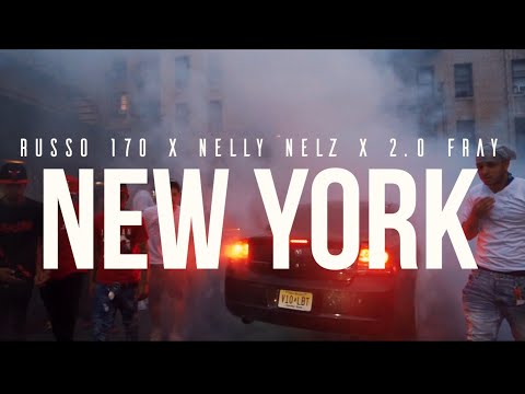 Russo170 - New York🗽 ft. Nelly Nelz, 2.0 Fray [Video Oficial]