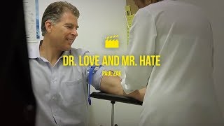 Dr. Love and Mr. Hate