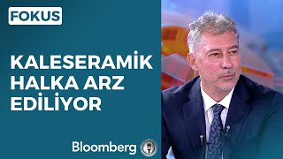 Fokus - Kaleseramik Halka Arz Ediliyor | 21 Temmuz 2023