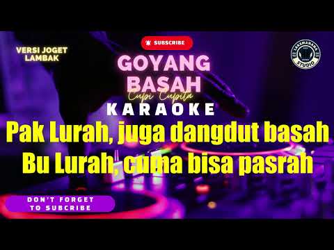 Goyang Basah - Cupi Cupita (Karaoke) Versi Joget Lambak By LaksManana