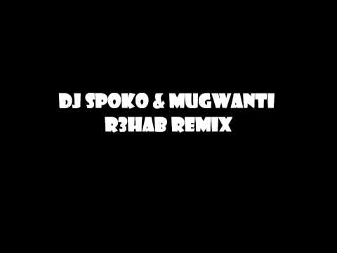 DJ Spoko & Mugwanti - R3hab Remix