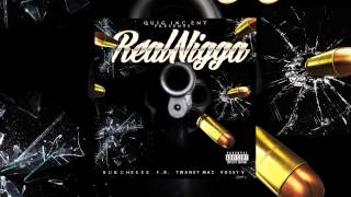 BUB CHEEZE FT F.R. x TWANEY MAC x VOSSY V - REAL NIGGA