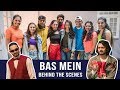 Bhuvan Bam's Bas Mein | Behind The Scenes | Team Naach
