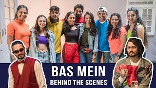 Bhuvan Bam&#39;s Bas Mein | Behind The Scenes | Team Naach
